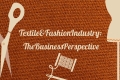Textile & Fashion Industry: The Business Perspective